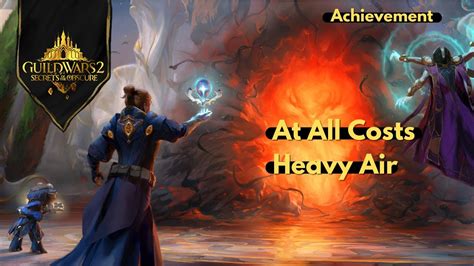 [Guild Wars 2] At All Costs // Heavy Air // Achievement  .
